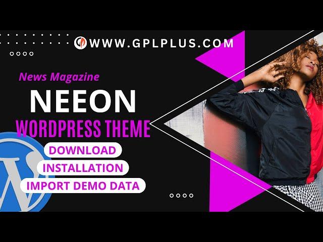 Neeon - News Magazine WordPress Theme , Download , Installation & Import Demo Data