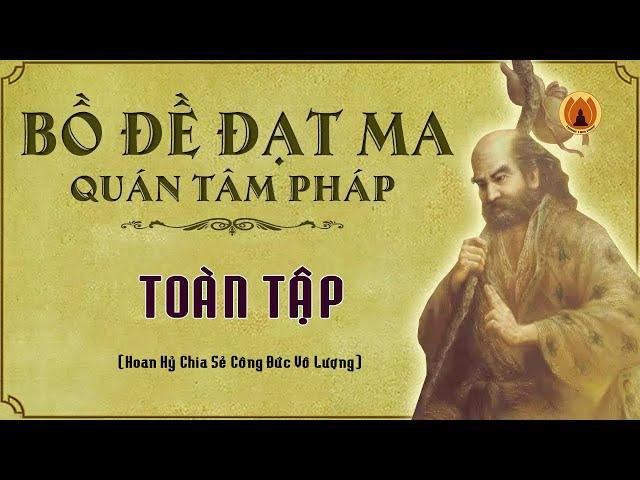 Bồ Đề Đạt Ma Quán Tâm Pháp - Rộng Mở Tâm Hồn || Thanh Tịnh Pháp