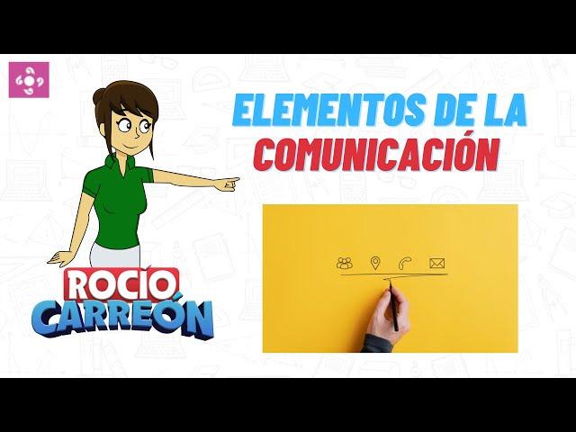 ELEMENTOS DE LA COMUNICACIÓN