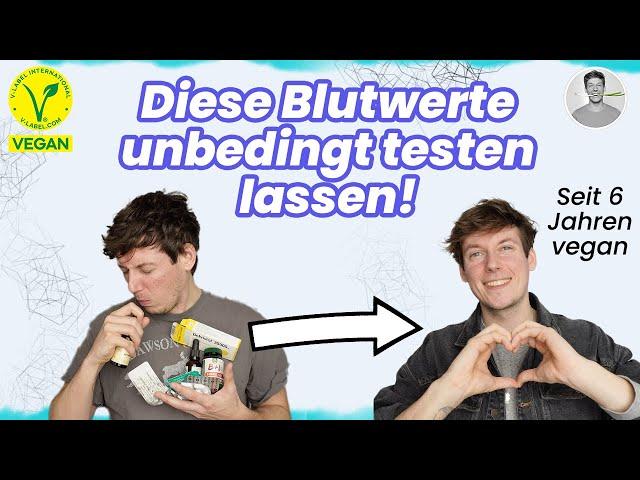 Welche BLUTWERTE man als VEGANER UNTERSUCHEN lassen sollte & meine WERTE nach 6 JAHREN VEGAN leben