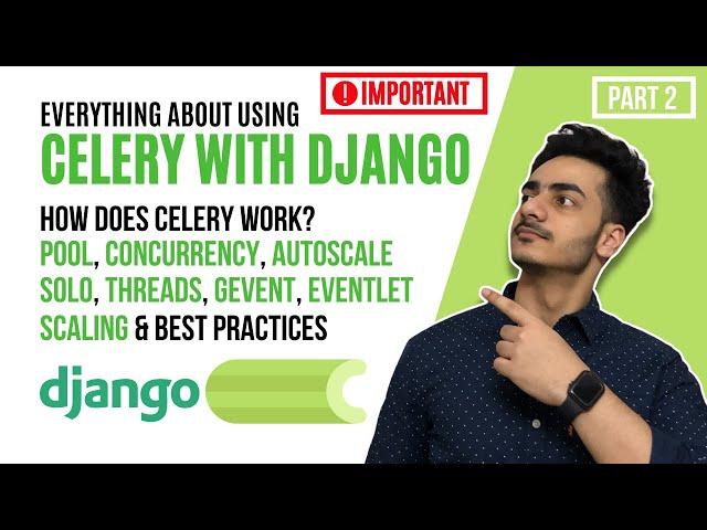 Django Celery Advanced Concepts | How does Celery Work? | Pool, Concurrency, Autoscale |Scaling Apps