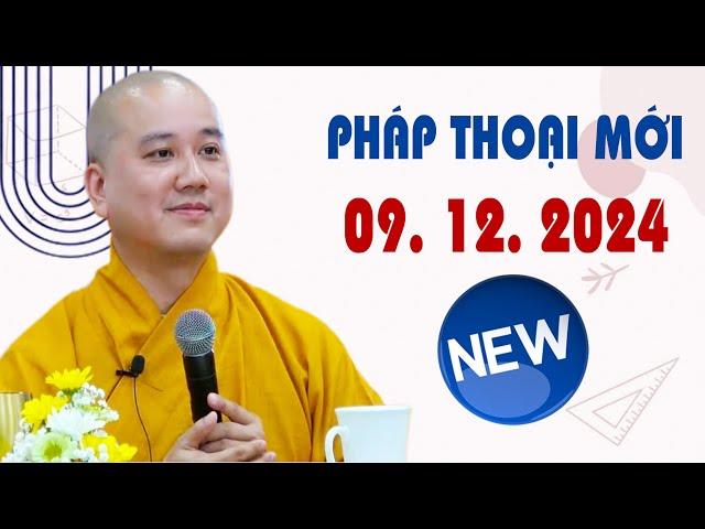 PHÁP THOẠI MỚI 09. 12. 2024 ( Tại Tu Viện Trúc Lâm Canada ) Pháp Thoại Thầy Thích Pháp Hòa