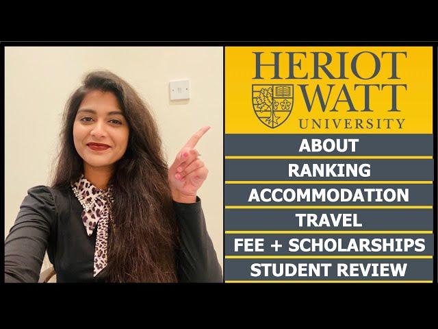 Heriot-Watt University Edinburgh [Ranking, Accommodation, Fees & Scholarships] | Animisha Reddy