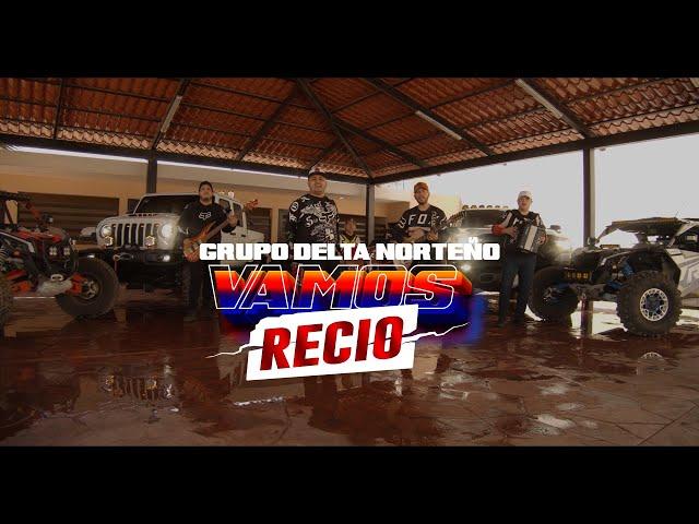 Grupo Delta Norteño - Vamos recio (video oficial)