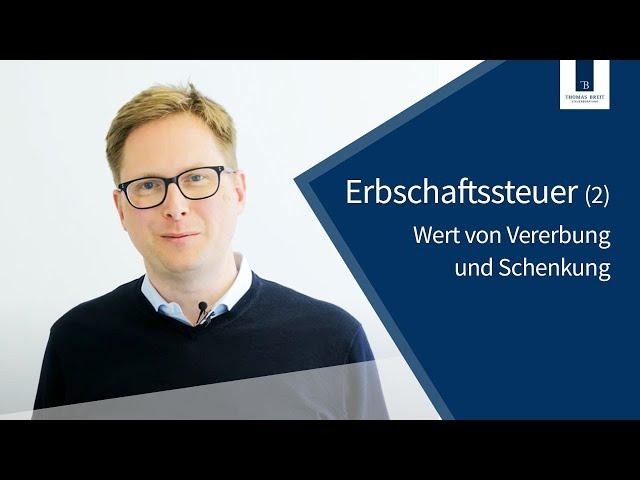 Value of inheritance and gift | Inheritance tax part 2 | Thomas Breit Steuerberatung