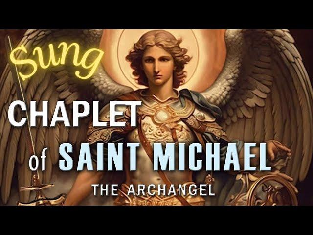 Chaplet of Saint Michael the Archangel in Song , Sing the "Angelic Rosary" for Protection & Help