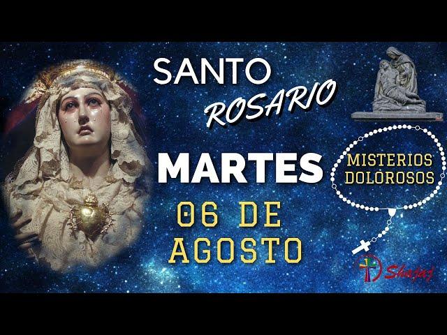 SANTO ROSARIO DE HOY MARTES 06 DE AGOSTO