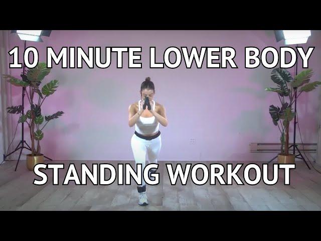 10 Minute Lower Body Standing Workout