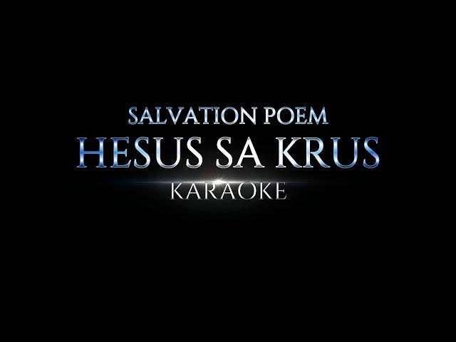 HESUS SA KRUS | SALVATION POEM | KARAOKE