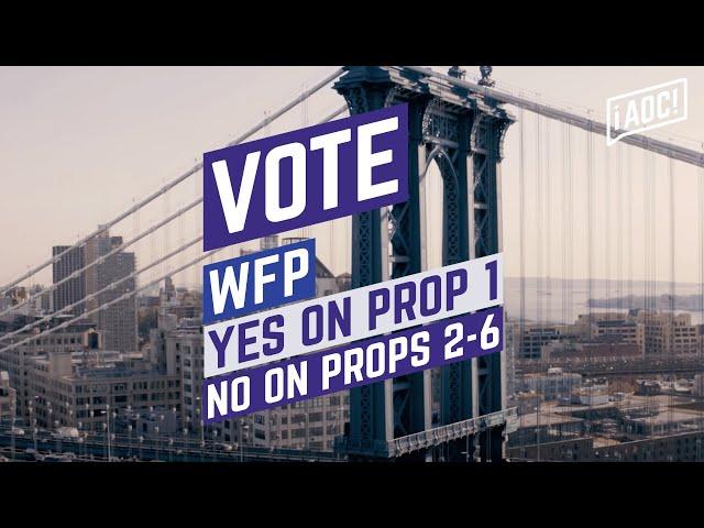 Vote WFP + YES on Prop 1 + NO on Prop 2-6