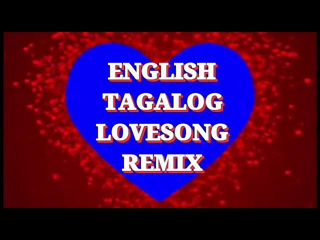 English Tagalog NonStop Lovesong Remix 2020