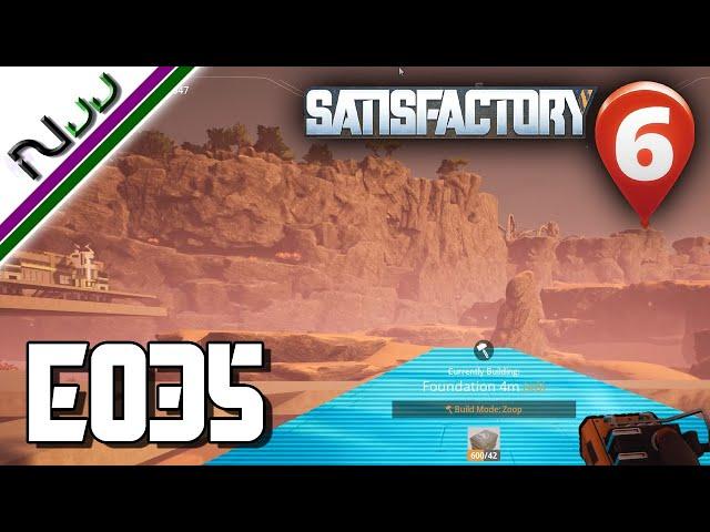 I Decided to Switch Projects - E035 - Satisfactory Update 6 Lets Play