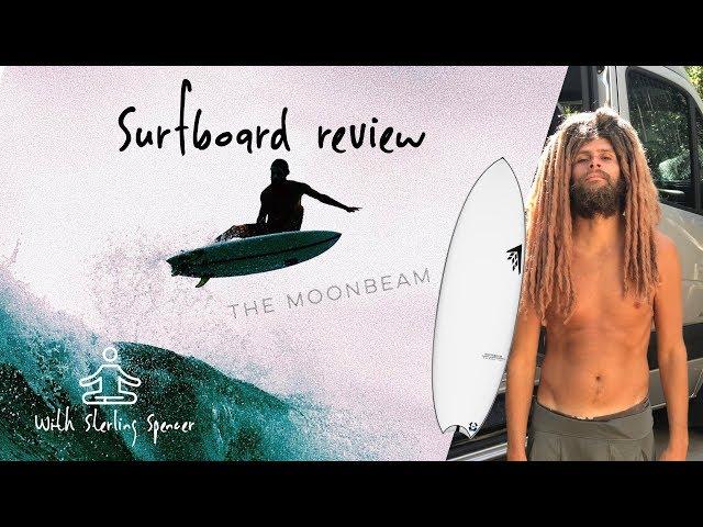 Surfboard Review with Sterling Spencer \\ Firewire Surfboards "Moonbeam" Rob Machado