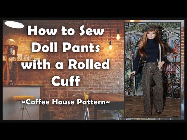 Doll Clothes Sewing Tutorial / How To Sew A Doll Pants , DIY Trousers / Coffee House Sewing Pattern