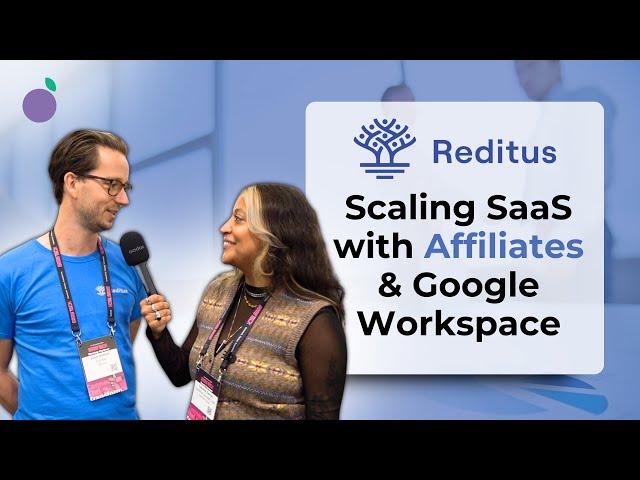 Scaling SaaS with Affiliates & Google Workspace: Meet Reditus at @SaaStock