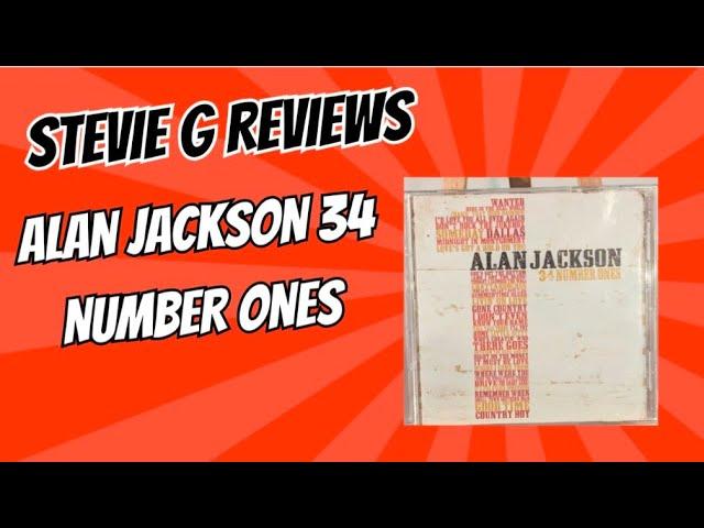 Stevie G Reviews Alan Jackson 34 Number Ones #34numberones #alanjackson #countrymusic