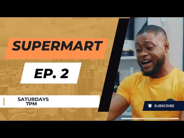 Supermart | Episode 2 |  @BlackdrumTV1