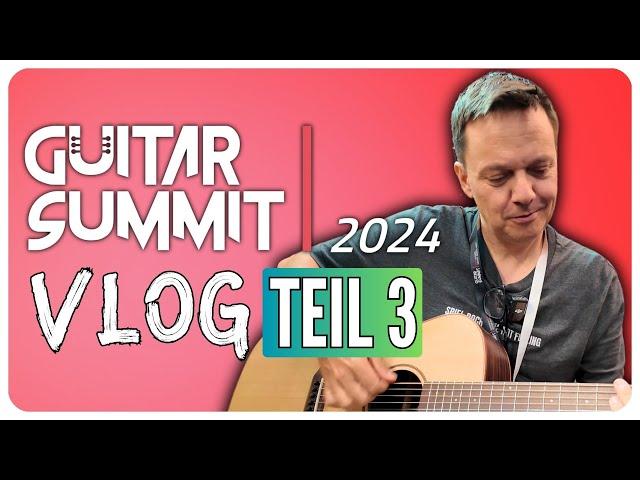 Guitar Summit-VLOG 2024: Teil 3