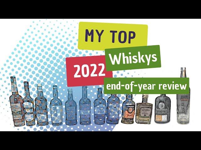 My Top Whiskies 2022 | Whisky Year in Review | Whisky Journey