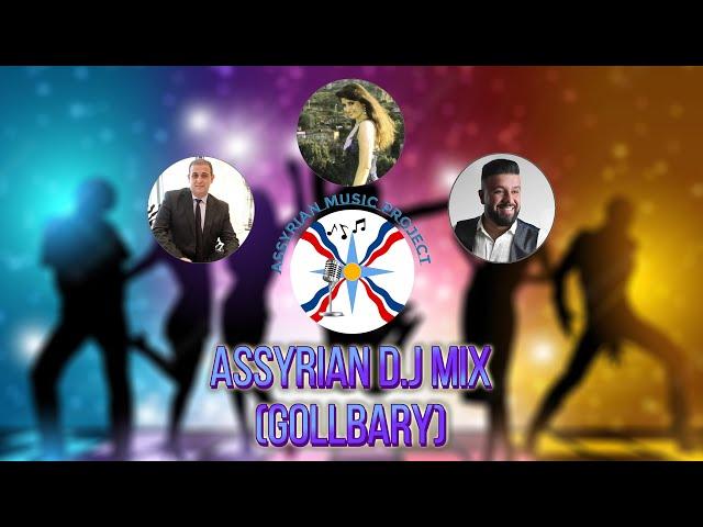 ASSYRIAN D.J MIX - (GOLLBARY) NON-STOP