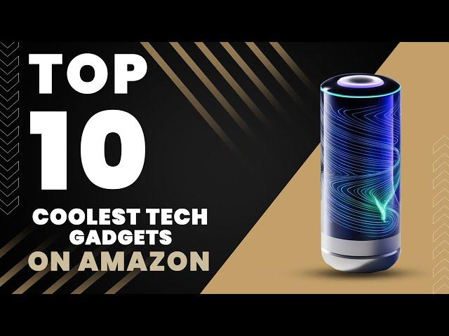 Top 10 Coolest Tech Gadgets on Amazon in 2024! (Must-See List)