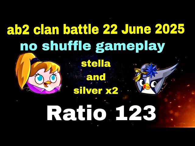 Angry birds 2 clan battle 22 June 2025  stella and silver x2 Ratio 123#ab2 clan battle today