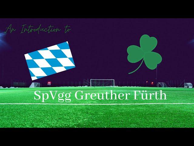 An Introduction To: SpVgg Greuther Fürth | Episode 3