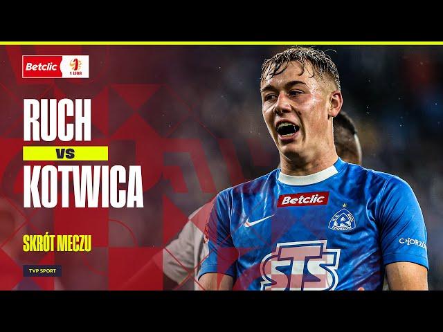 SKRÓT: RUCH - KOTWICA, EFEKTOWNY SAMOBÓJ DAŁ IM WYGRANĄ | BETCLIC 1. LIGA