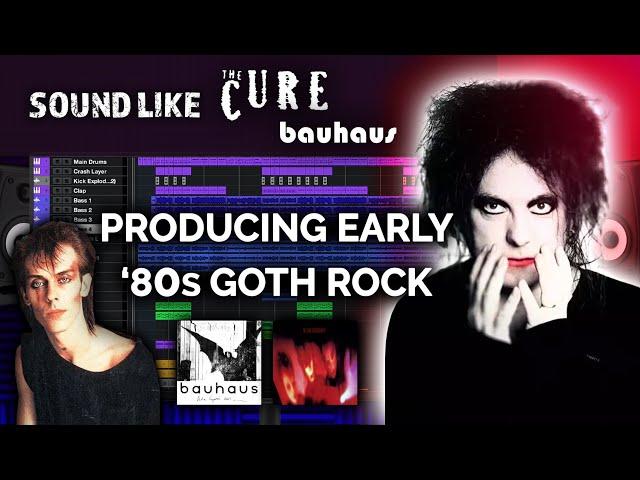 How To Sound Like The Cure/Bauhaus | Producing Gothic Post Punk