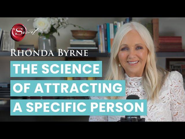 The Science of Attracting a Specific Person | Rhonda Byrne