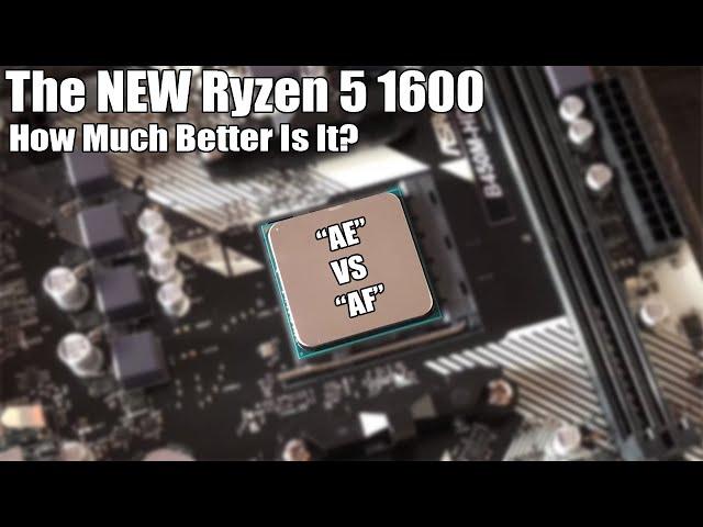 Old Ryzen 5 1600 Vs NEW Ryzen 5 1600 - How Much Better Is It?