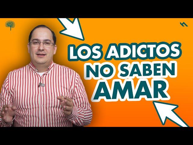 ADDICTS DON'T KNOW HOW TO LOVE - Juan Camilo, Psychologist
