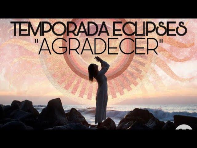 TEMPORADA ECLIPSES SEPT/OCTUBRE 2024…”AGRADECER”……(última temporada 2024)…”ESPECTACULAR”