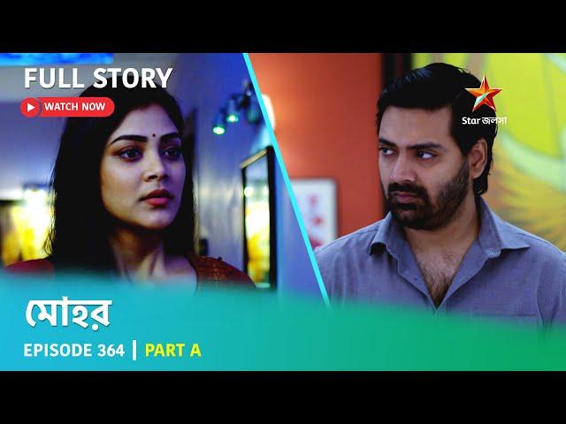 Full Story | Mohor | Episode 364 | Part A