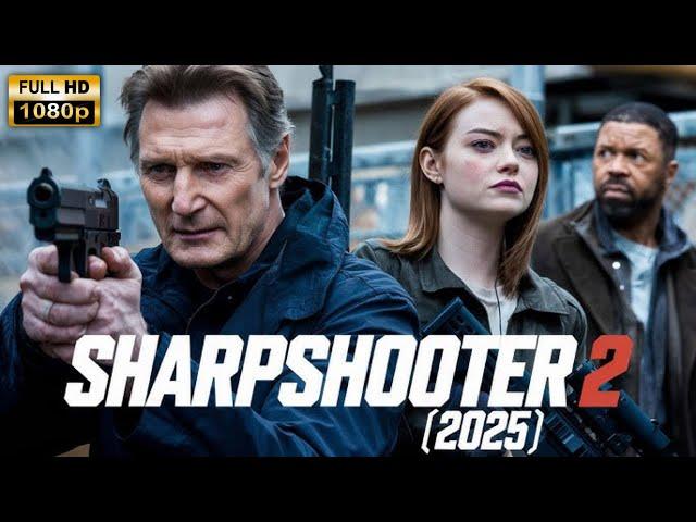 Sharpshooter 2 (2025) Movie HD || Liam Neeson,  Forest Whitaker, Emma Stone | Fact & Review