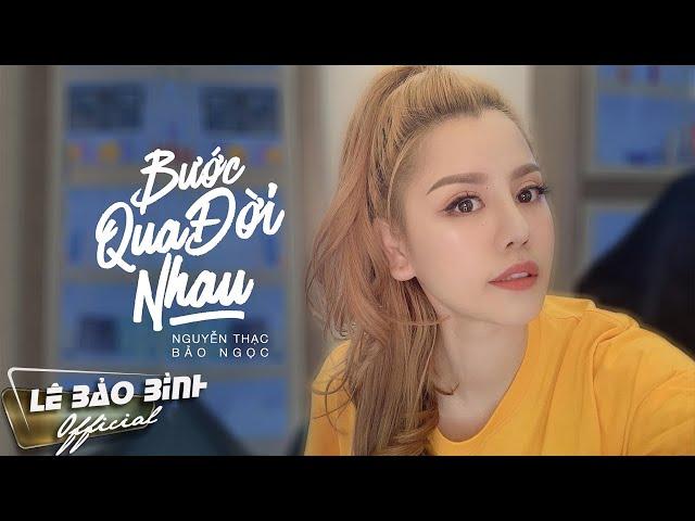 Bước Qua Đời Nhau | Bản Cover Gây Nghiện | Nguyễn Thạc Bảo Ngọc