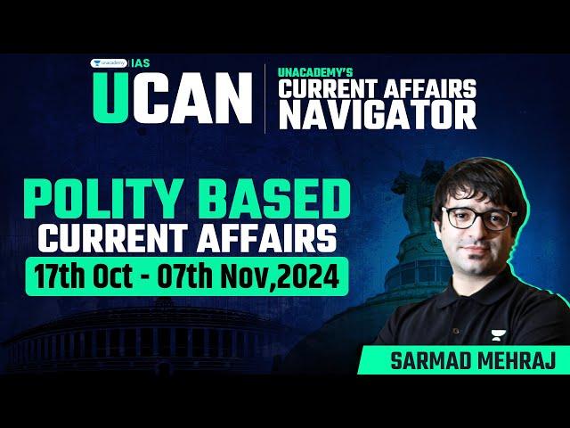 Polity based Current Affairs for UPSC CSE by Sarmad Mehraj | IAS 2025 - Current Affairs Navigator