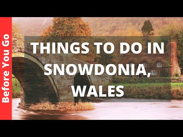 Snowdonia Wales Travel Guide: 13 BEST Things To Do In Snowdonia, UK