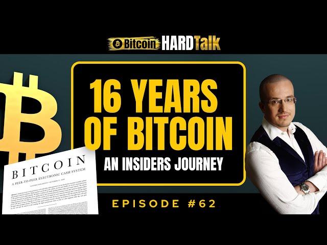 16 Years of Bitcoin: An Insider’s Journey from the Beginning | #BitcoinHardTalk Ep.62