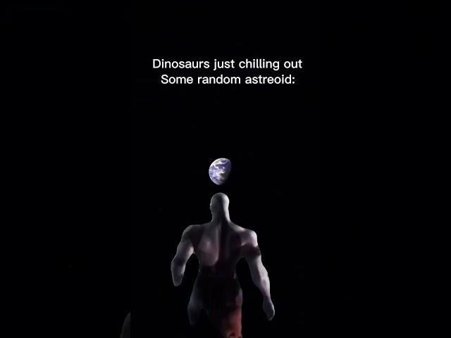 How the dinosaurs were extinct #memes #shorts