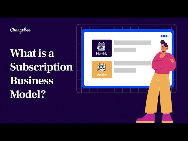 Subscription Business Model Explained | Chargebee