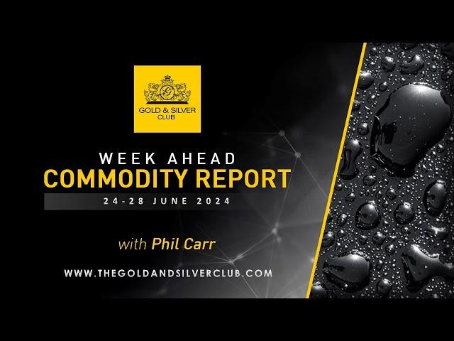 WEEK AHEAD COMMODITY REPORT: Gold, Silver & Crude Oil Price Forecast: 24 - 28 June 2024