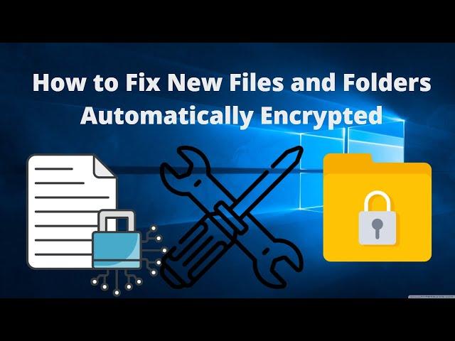 How to Disable Automatic Encryption of Files and Folders in Windows 10 | EFS in 3mins