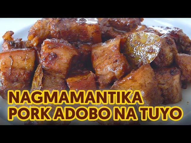 Nagmamantikang Pork Adobo na Tuyo - Perfect Adobo Recipe