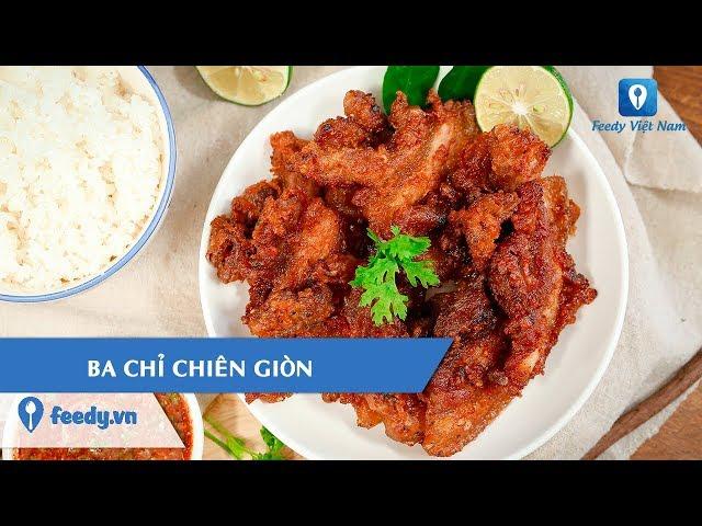 Hướng dẫn cách làm món BA CHỈ CHIÊN GIÒN | Feedy VN