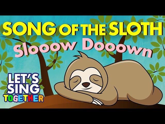 Song of the Sloth (Slow Down)