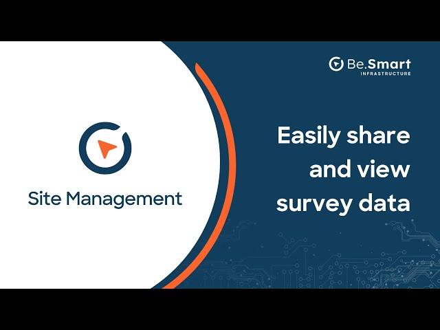 Easily share and view survey data | Be.Smart Site Management