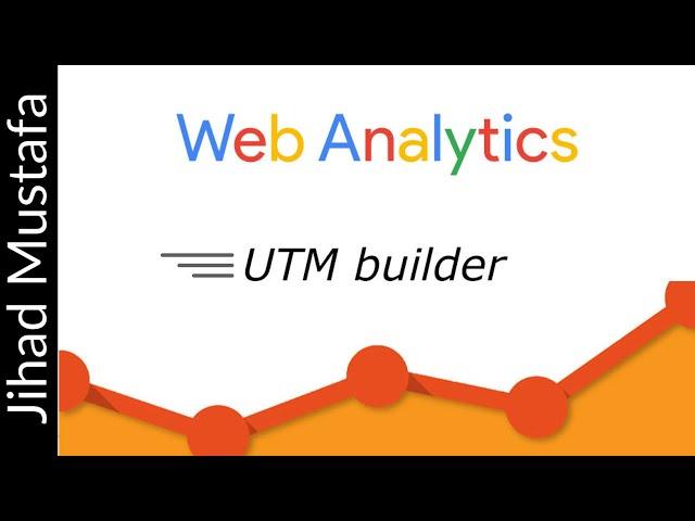 Creating and Tracking UTM Google Analytics | طريقة إنشاء روابط مخصصة عن طريق جوجل وقياس نتائجها