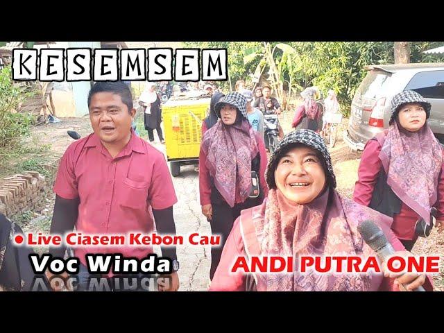 ANDI PUTRA 1 Kesemsem Voc Winda Live Ciasem Kebon Cau Tgl 11 November 2024