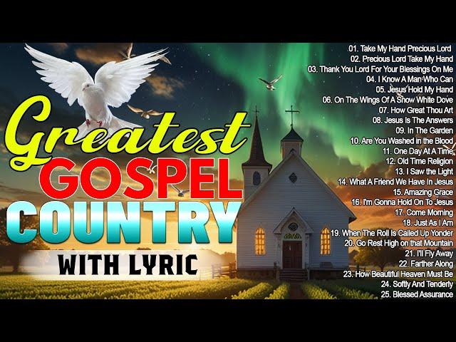 Old Country Gospel Of All Time️Greatest Country Gospel Song Lyrics️Country Gospel Music Collection